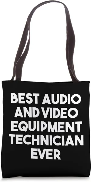 Best Audio And Video Equipment Technician Ever - Funny Tote Bag