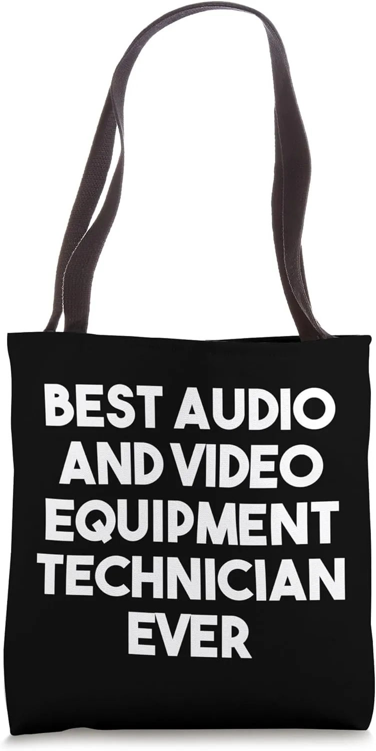 Best Audio And Video Equipment Technician Ever - Funny Tote Bag