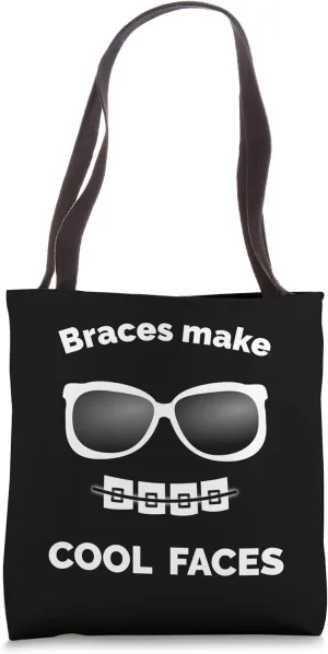 Braces make cool faces, Sunglasses are cool Tote Bag
