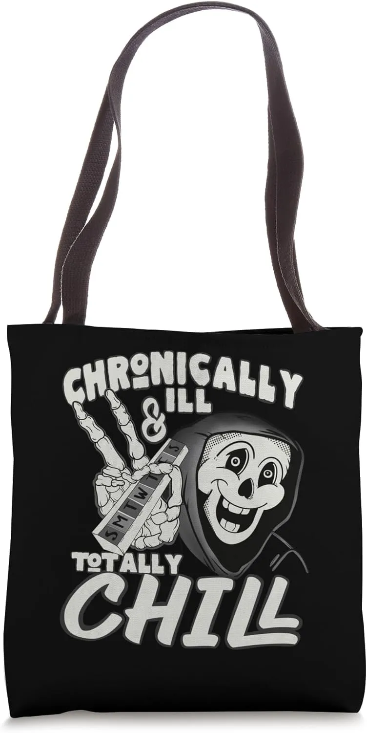Chronically Ill & Totally Chill - Chronic Illness Awareness Tote Bag