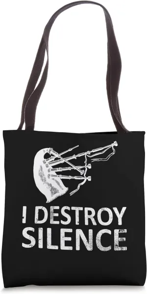 I Destroy Silence Funny Bagpiper Musician Humor Tote Bag