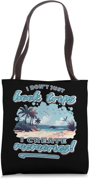 I don't just book trips, I create memories Travel advisor Tote Bag