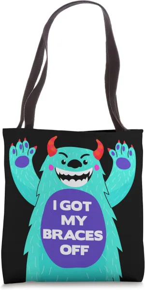 I Got My Braces Off Cute Monster Dental Braces Teeth Tote Bag