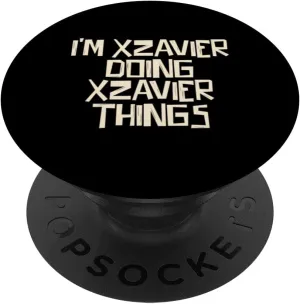 I'm Xzavier doing Xzavier things PopSockets Swappable PopGrip