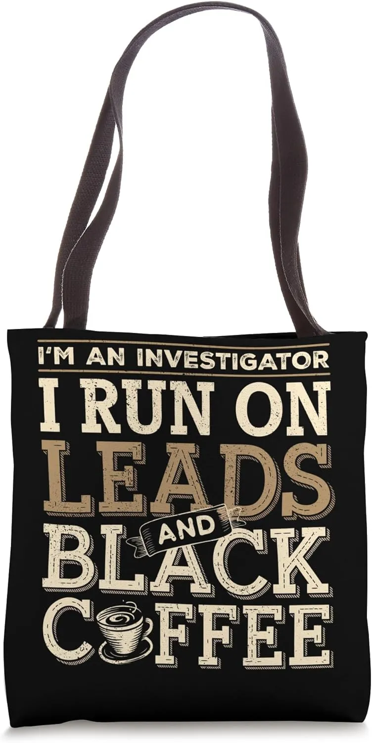 Investigation Leads And Coffee Private Investigator Tote Bag