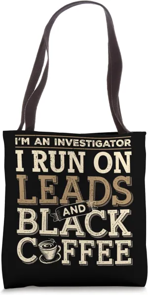 Investigation Leads And Coffee Private Investigator Tote Bag