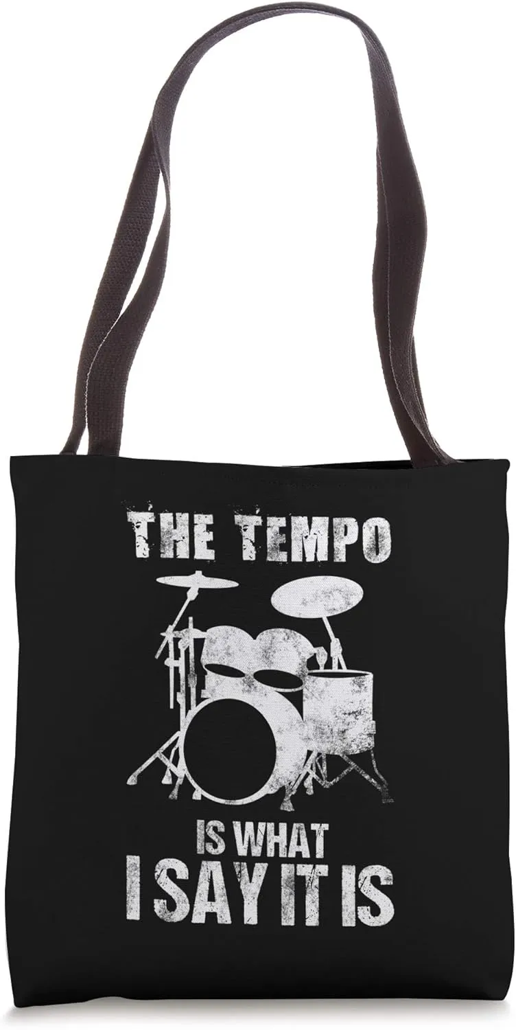 The Tempo Is What I Say It Is Beat Rhythm Drummer Tote Bag